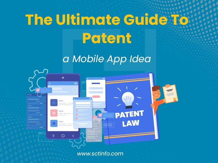 The Ultimate Guide To Patent a Mobile App Idea